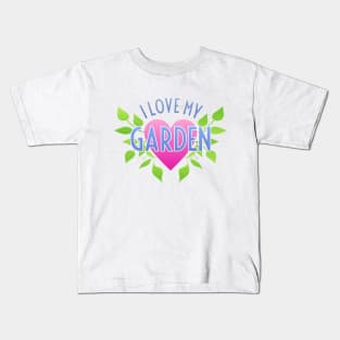 I Love My Garden Kids T-Shirt